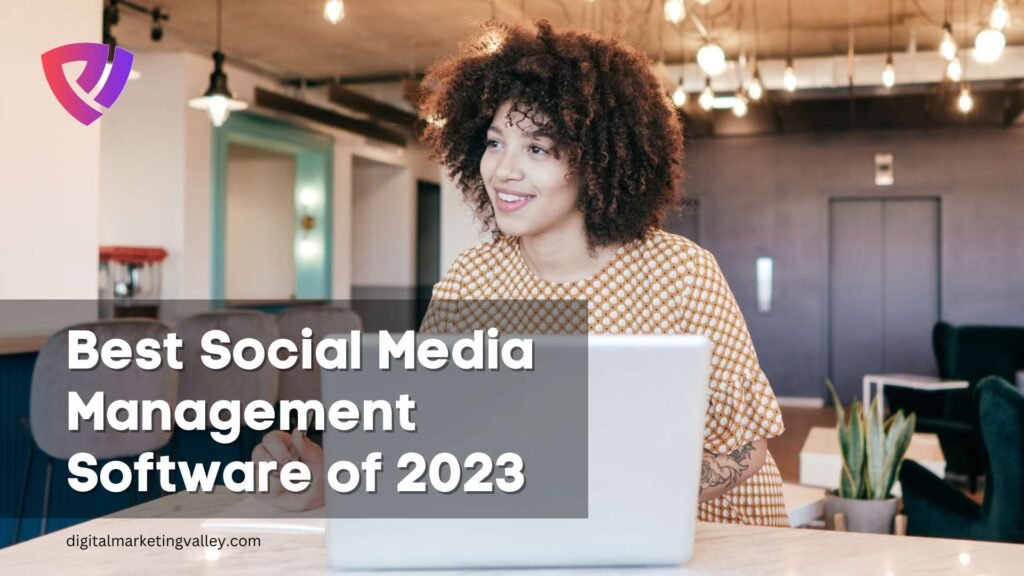 Best Social Media Management Software of 2023 | Digital Marketing Valley